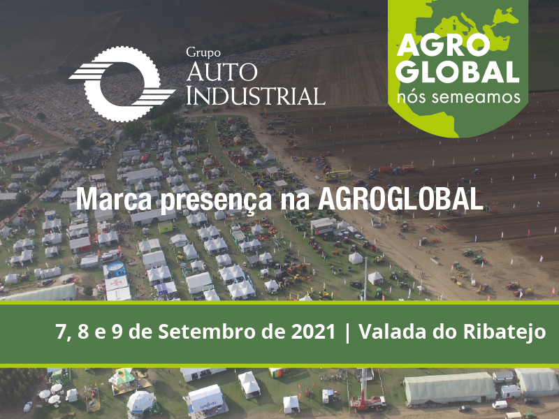 O Grupo Auto-Industrial marca mais uma presença na AgroGlobal´21 